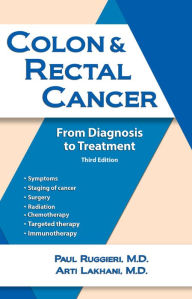 Title: Colon & Rectal Cancer: From Diagnosis to Treatment, Author: Paul Ruggieri MD