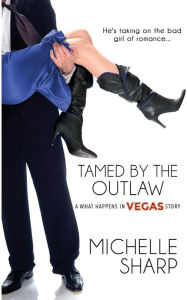 Title: Tamed by the Outlaw, Author: Michelle Sharp