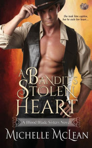 Title: A Bandit's Stolen Heart, Author: Michelle McLean