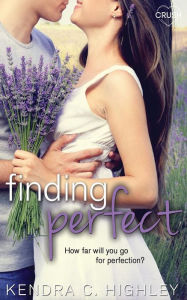 Title: Finding Perfect, Author: Kendra C Highley