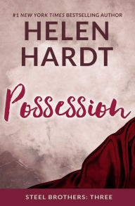 Title: Possession (Steel Brothers Saga Series #3), Author: Helen Hardt