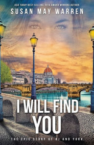 Title: I Will Find You, Author: Susan May Warren