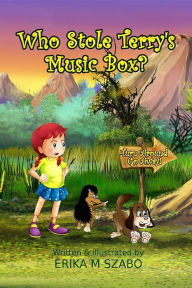 Title: Who Stole Terry's Music Box?, Author: Erika M Szabo