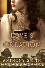 Title: Our Love's Creation, Author: Alison B. Emery