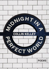 Title: Midnight in a Perfect World, Author: Collin Kelley