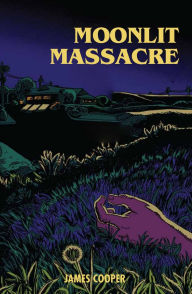 Title: Moonlit Massacre, Author: James Cooper MA