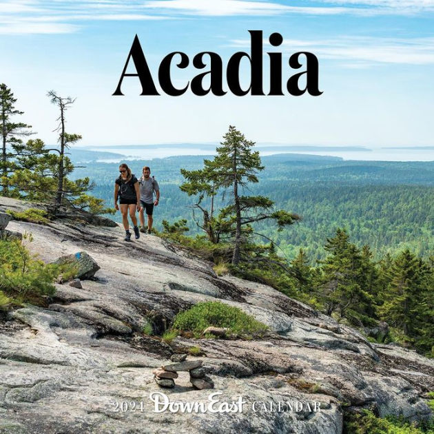 2024 Acadia Wall Calendar by Down East Magazine Barnes & Noble®
