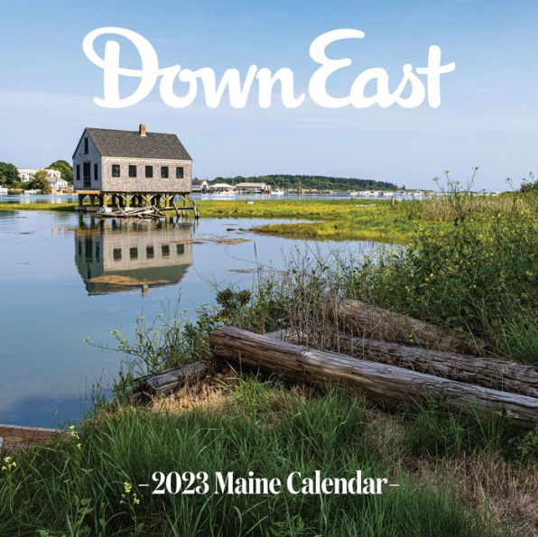 2023 Maine Wall Calendar by Down East by Down East Magazine | Barnes