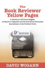 The Book Reviewer Yellow Pages: A Directory of 200 Book Bloggers, 40 Blog Tour Organizers and 32 Book Review Businesses Specializing in Indie-Published Books