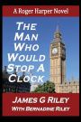 The Man Who Would Stop A Clock