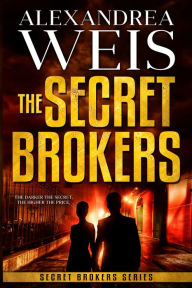 Title: The Secret Brokers, Author: Alexandrea Weis