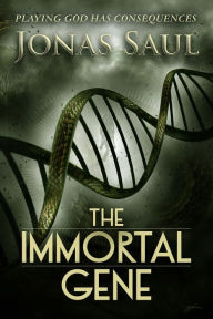 Title: The Immortal Gene, Author: Jonas Saul