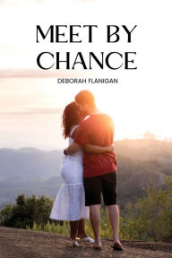 Title: Meet by chance, Author: Deborah Flanigan