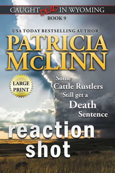 Reaction Shot: Large Print (Caught Dead In Wyoming, Book 9)