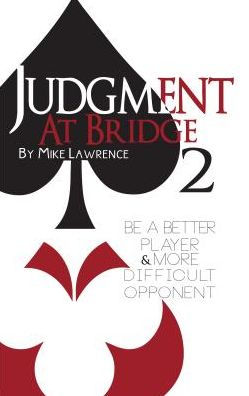 Judgment at Bridge 2: Be a Better Player and More Difficult Opponent