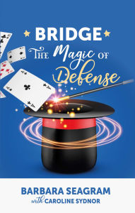 Title: Bridge: The Magic of Defense, Author: Barbara Seagram
