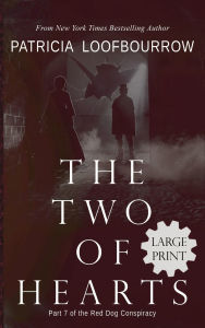 Title: The Two of Hearts: Part 7 of the Red Dog Conspiracy, Author: Loofbourrow