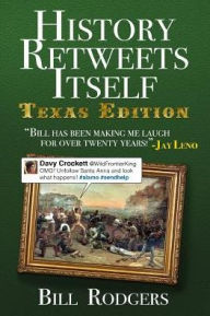 Title: History Retweets Itself: Texas Edition, Author: Bill Rodgers