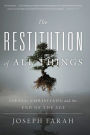 The Restitution of All Things: Israel, Christians, and the End of the Age