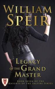 Title: Legacy of the Grand Master, Author: William Speir