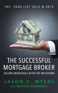 Title: The Successful Mortgage Broker: Selling Mortgages After the Meltdown, Author: Michael Shannon II