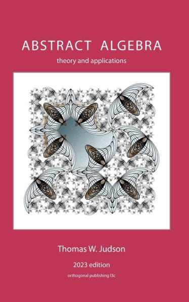 Abstract Algebra: Theory and Applications