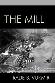 Title: The Mill, Author: Rade B. Vukmir