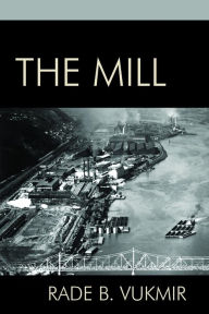 Title: The Mill, Author: Rade B. Vukmir