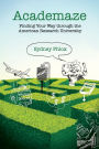 Academaze: Finding Your Way through the American Research University