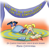 Title: La Niña que Podría Hablar con las Computadoras, Author: Maya Cointreau