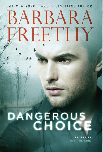 Dangerous Choice (Off the Grid: FBI Series #5)