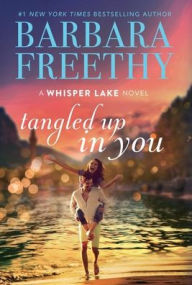 Title: Tangled Up In You, Author: Barbara Freethy