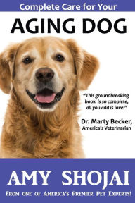Title: Complete Care for Your Aging Dog, Author: Amy Shojai
