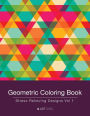 Geometric Coloring Book: Stress Relieving Designs Vol 1