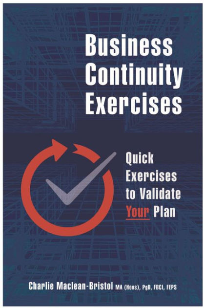 Business Continuity Exercises: Quick Exercises To Validate Your Plan By ...