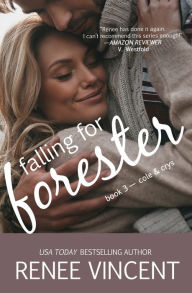 Title: Falling For Forester (Mavericks of Meeteetse, Book 3: Cole & Crys), Author: Renee Vincent