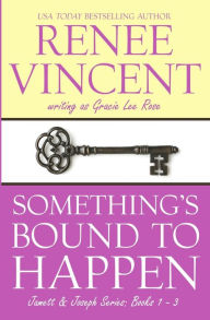 Title: Something's Bound To Happen, Author: Renee Vincent