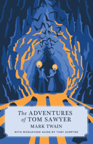 Title: The Adventures of Tom Sawyer (Canon Classics Worldview Edition), Author: Mark Twain