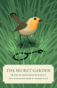 Title: The Secret Garden (Canon Classics Worldview Edition), Author: Frances Hodson Burnett