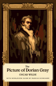 Title: The Picture of Dorian Gray (Canon Classics Worldview Edition), Author: Oscar Wilde
