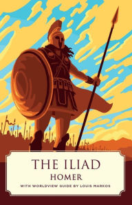 Title: The Iliad (Canon Classics Worldview Edition), Author: Homer