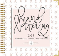 Title: Hand Lettering 201: Intermediate Lettering and Design Basics, Author: Chalkfulloflove