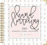 Alternative view 1 of Hand Lettering 201: Intermediate Lettering and Design Basics