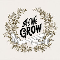 Title: As We Grow: A Modern Memory Book for Married Couples, Author: Korie Herold