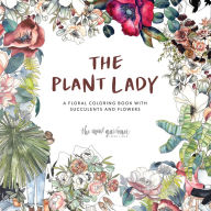 Free books to download for ipad 2 The Plant Lady: A Floral Coloring Book with Succulents and Flowers ePub MOBI