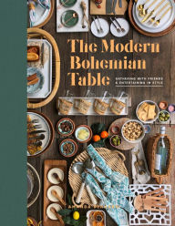 Title: The Modern Bohemian Table: Gathering with Friends and Entertaining in Style, Author: Amanda Bernardi