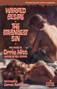 Title: Warped Desire / The Strangest Sin, Author: Orrie Hitt