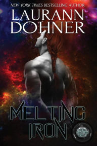 Title: Melting Iron, Author: Laurann Dohner