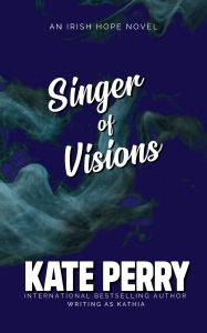 Title: Singer of Visions, Author: Kate Perry