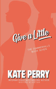 Title: Give a Little, Author: Kate Perry